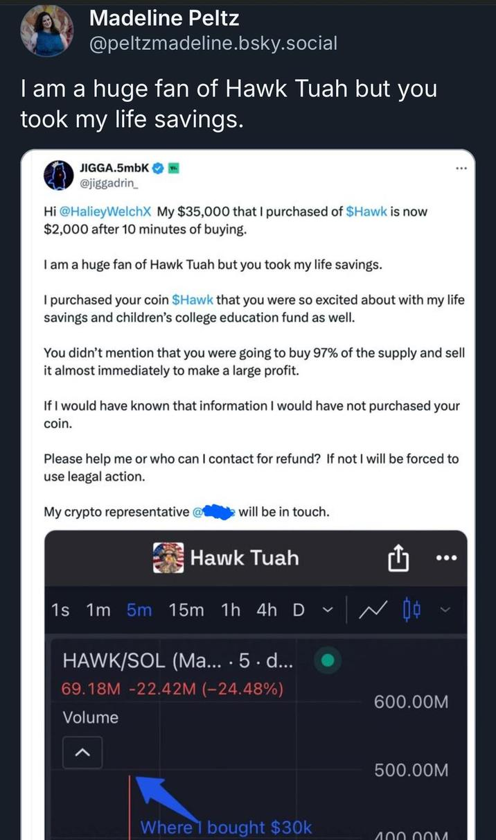 bluesky post that says "I am a huge fan of Hawk Tuah but you took my life savings" with image of someone's tweet about losing 35k USD from hawk coin attached